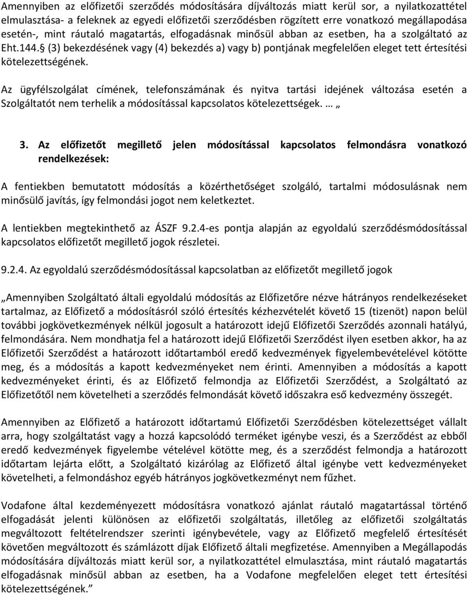 (3) bekezdésének vagy (4) bekezdés a) vagy b) pontjának megfelelően eleget tett értesítési kötelezettségének.