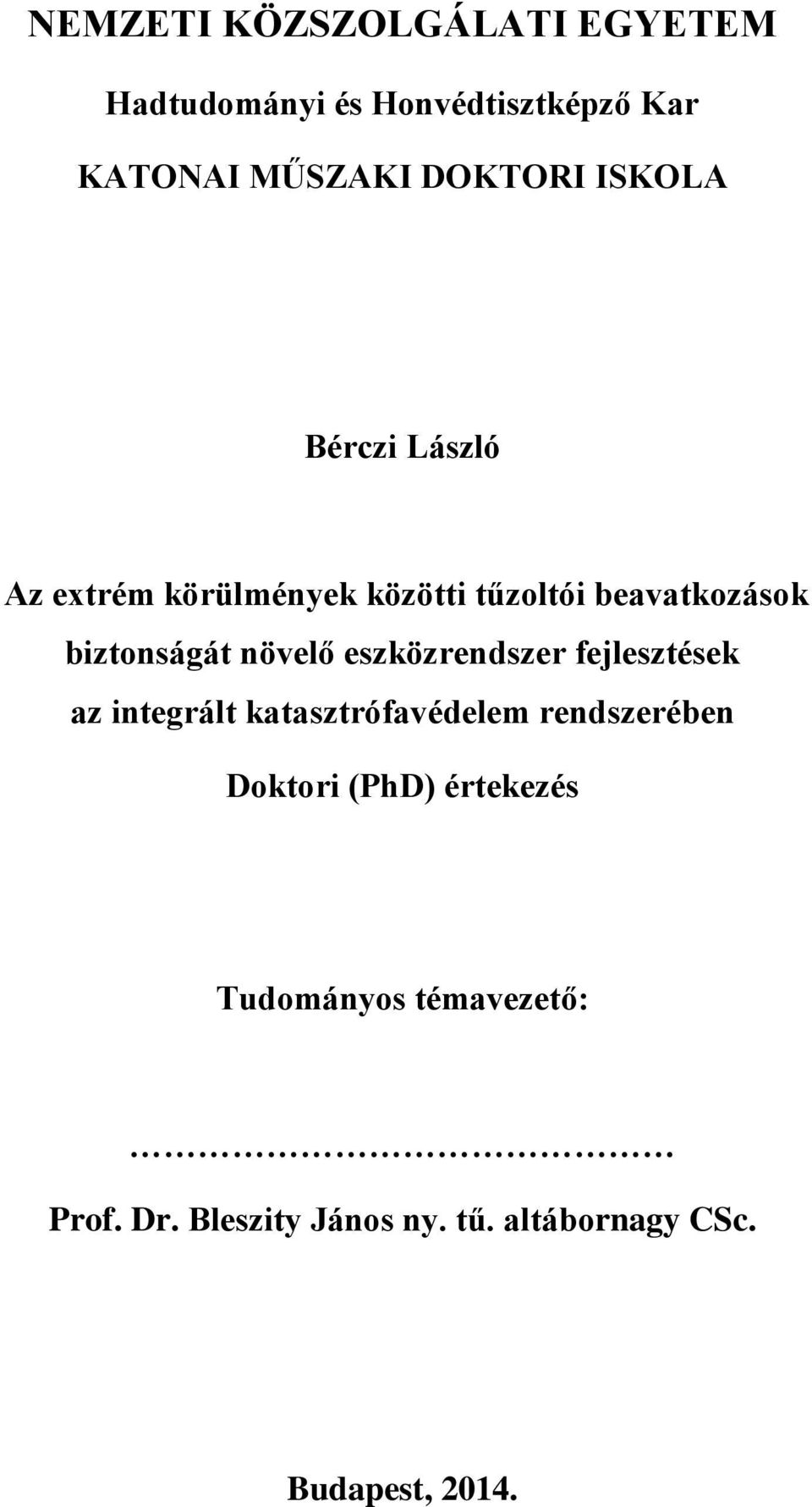 eszközrendszer fejlesztések az integrált katasztrófavédelem rendszerében Doktori (PhD)