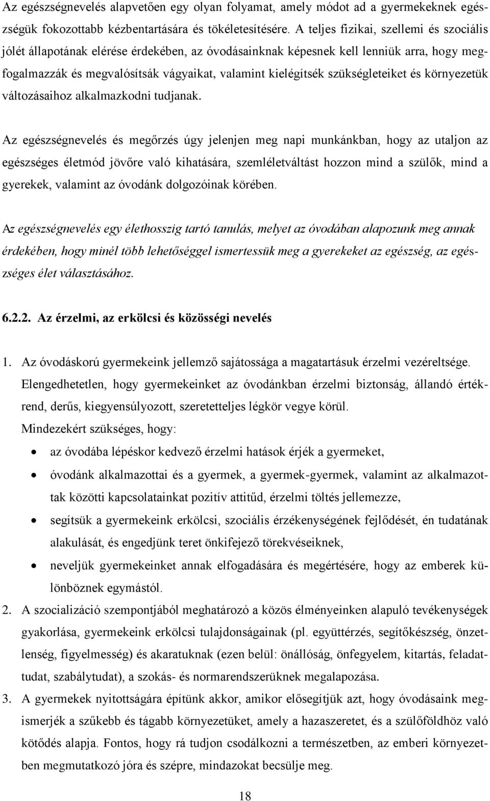 szükségleteiket és környezetük változásaihoz alkalmazkodni tudjanak.