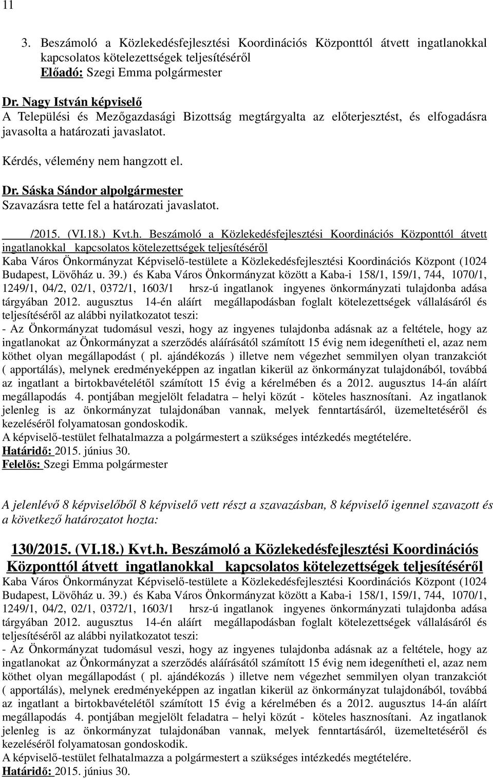 Sáska Sándor alpolgármester Szavazásra tette fel a ha