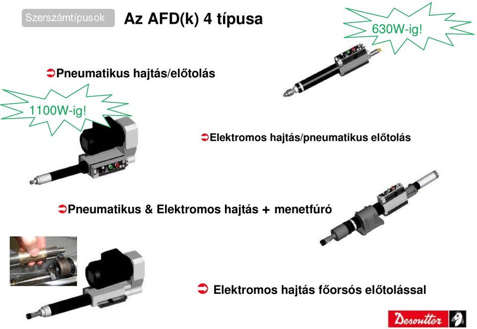 Elektromos hajtás/pneumatikus elıtolás