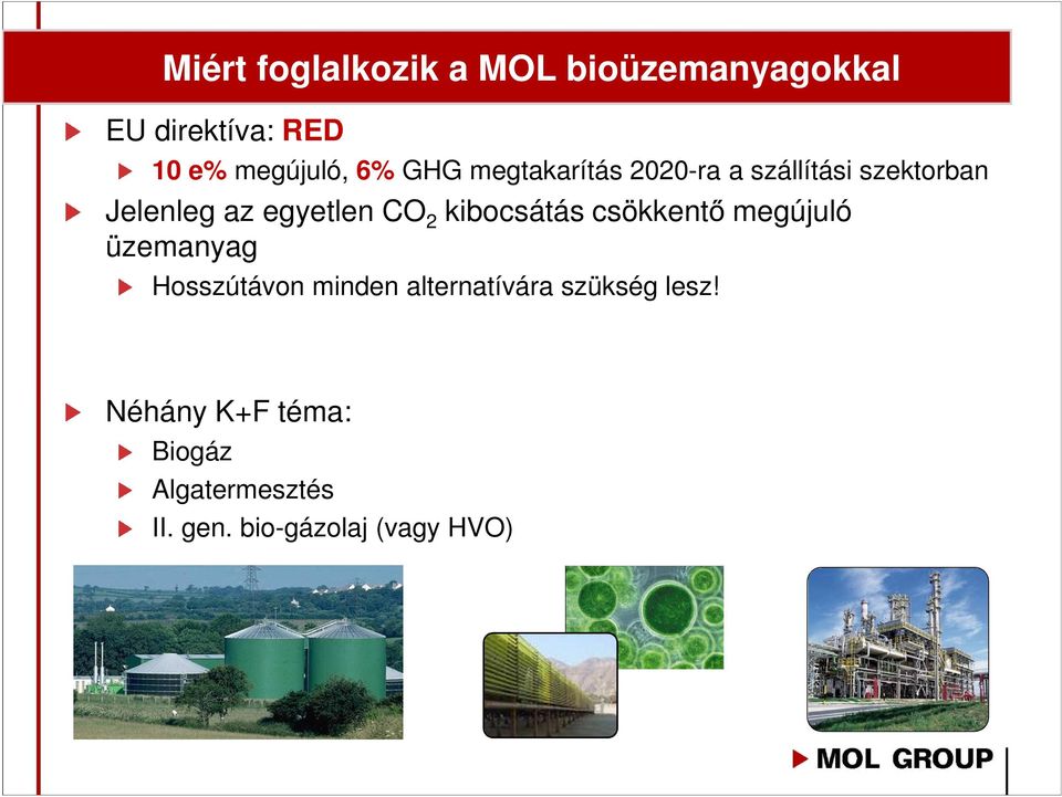 kibocsátás csökkentő megújuló üzemanyag Hosszútávon minden alternatívára