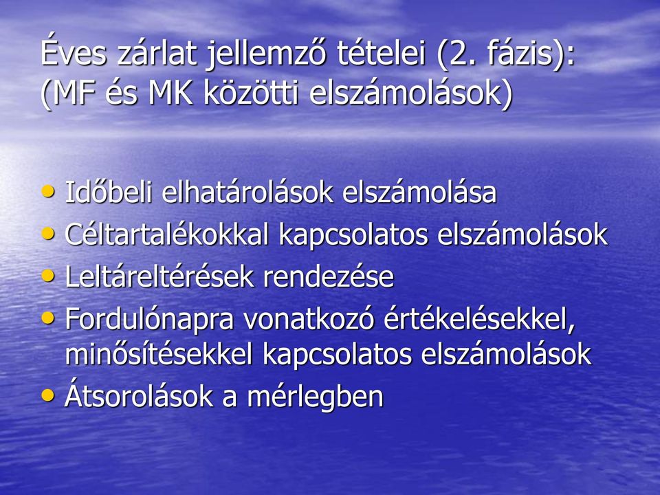 elszámolása Céltartalékokkal kapcsolatos elszámolások Leltáreltérések
