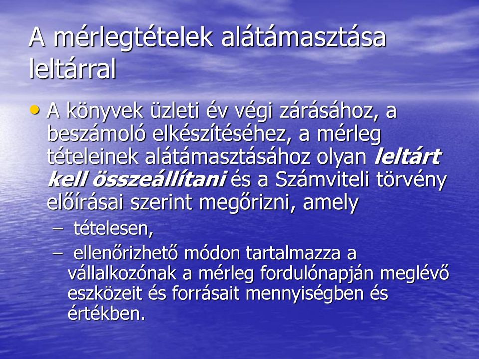 Számviteli törvény előírásai szerint megőrizni, amely tételesen, ellenőrizhető módon