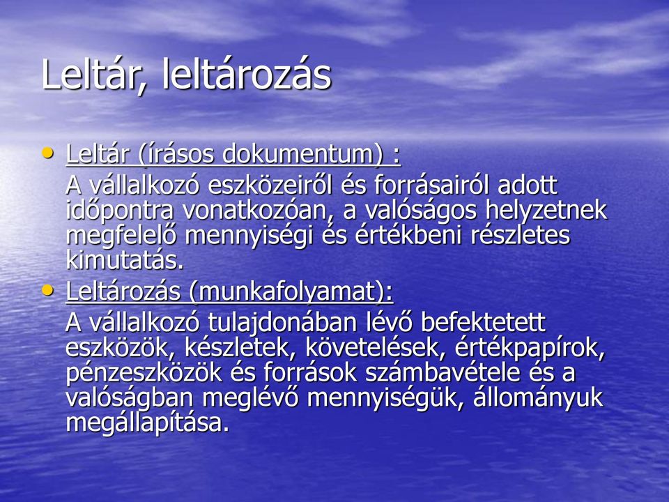 Leltározás (munkafolyamat): A vállalkozó tulajdonában lévő befektetett eszközök, készletek,