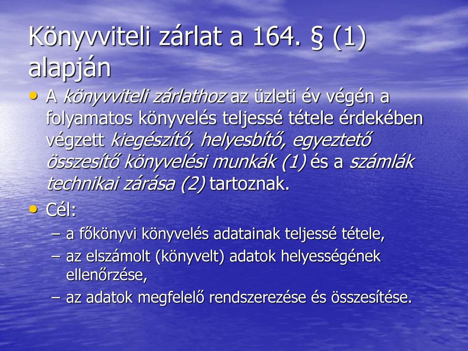 érdekében végzett kiegészítő, helyesbítő, egyeztető összesítő könyvelési munkák (1) és a számlák