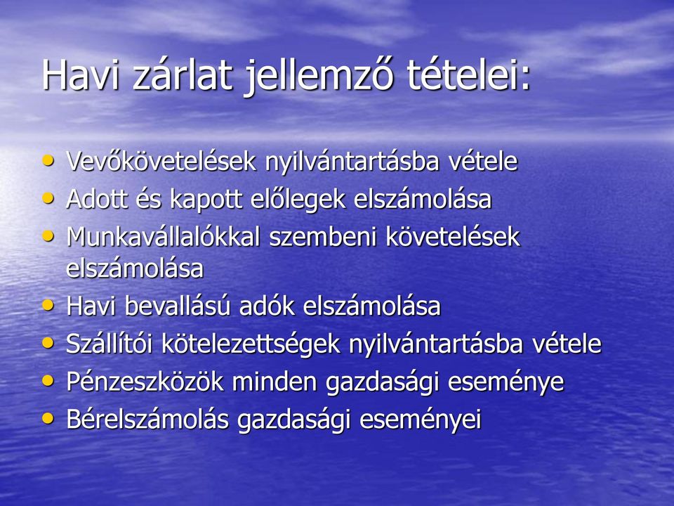 Havi bevallású adók elszámolása Szállítói kötelezettségek nyilvántartásba