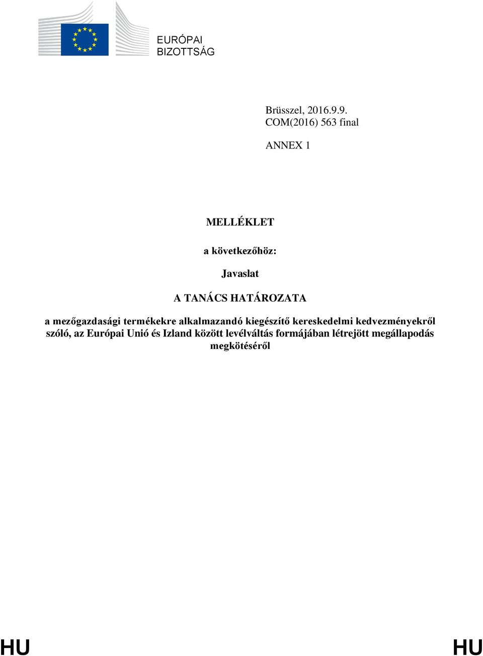 HATÁROZATA a mezőgazdasági termékekre alkalmazandó kiegészítő kereskedelmi