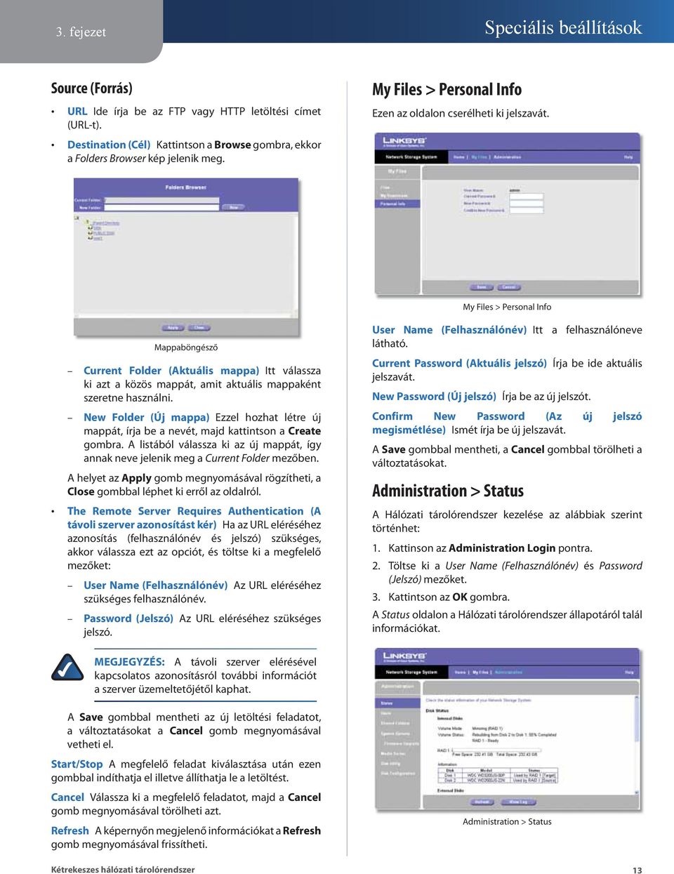 My Files > Personal Info Mappaböngésző Current Folder (Aktuális mappa) Itt válassza ki azt a közös mappát, amit aktuális mappaként szeretne használni.