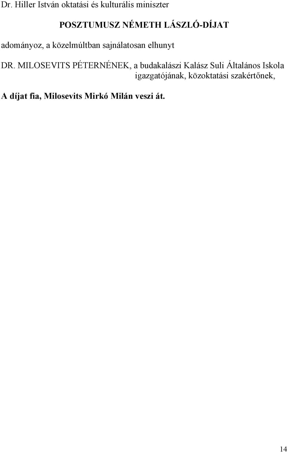 MILOSEVITS PÉTERNÉNEK, a budakalászi Kalász Suli Általános Iskola