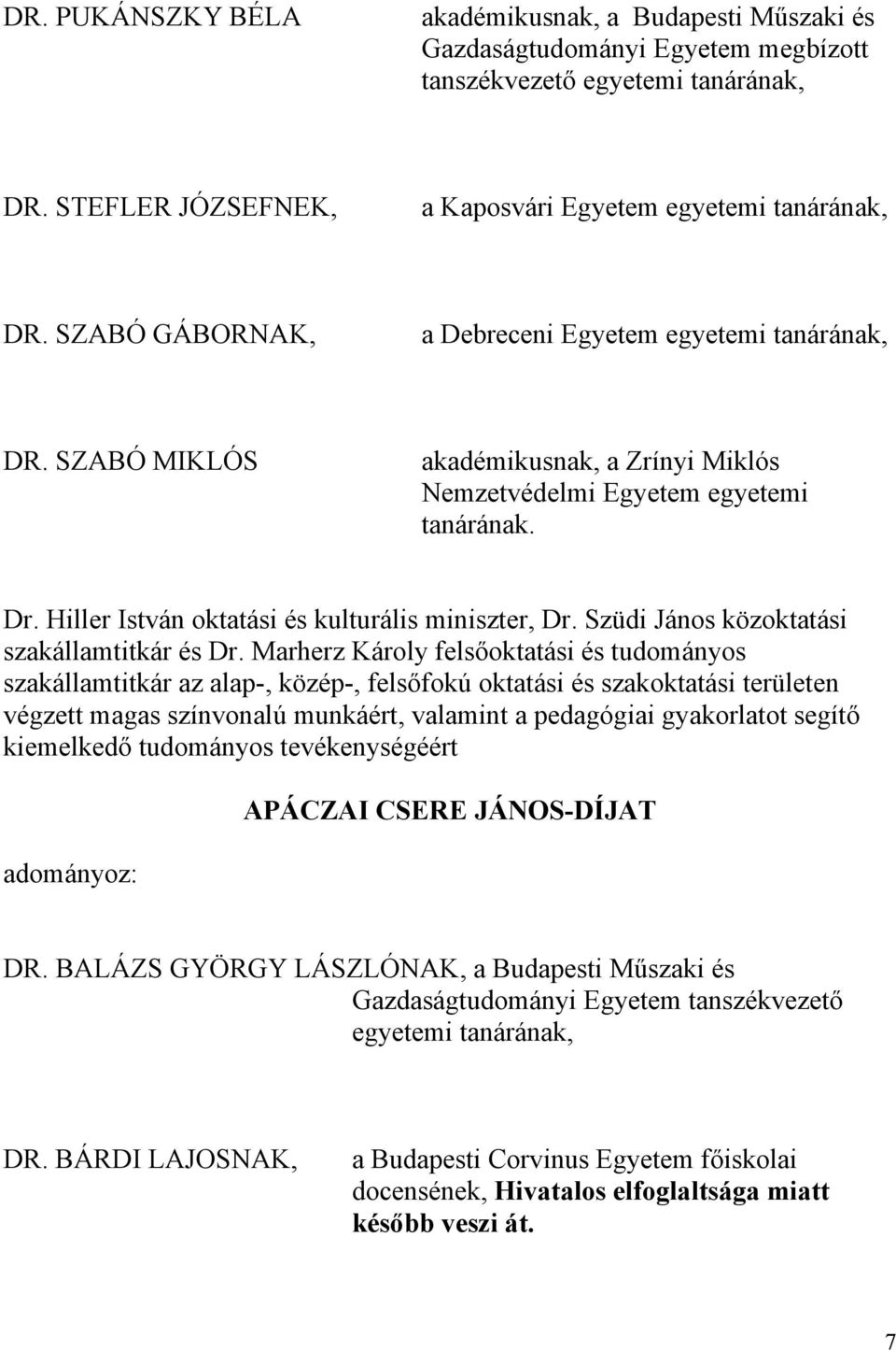 Szüdi János közoktatási szakállamtitkár és Dr.