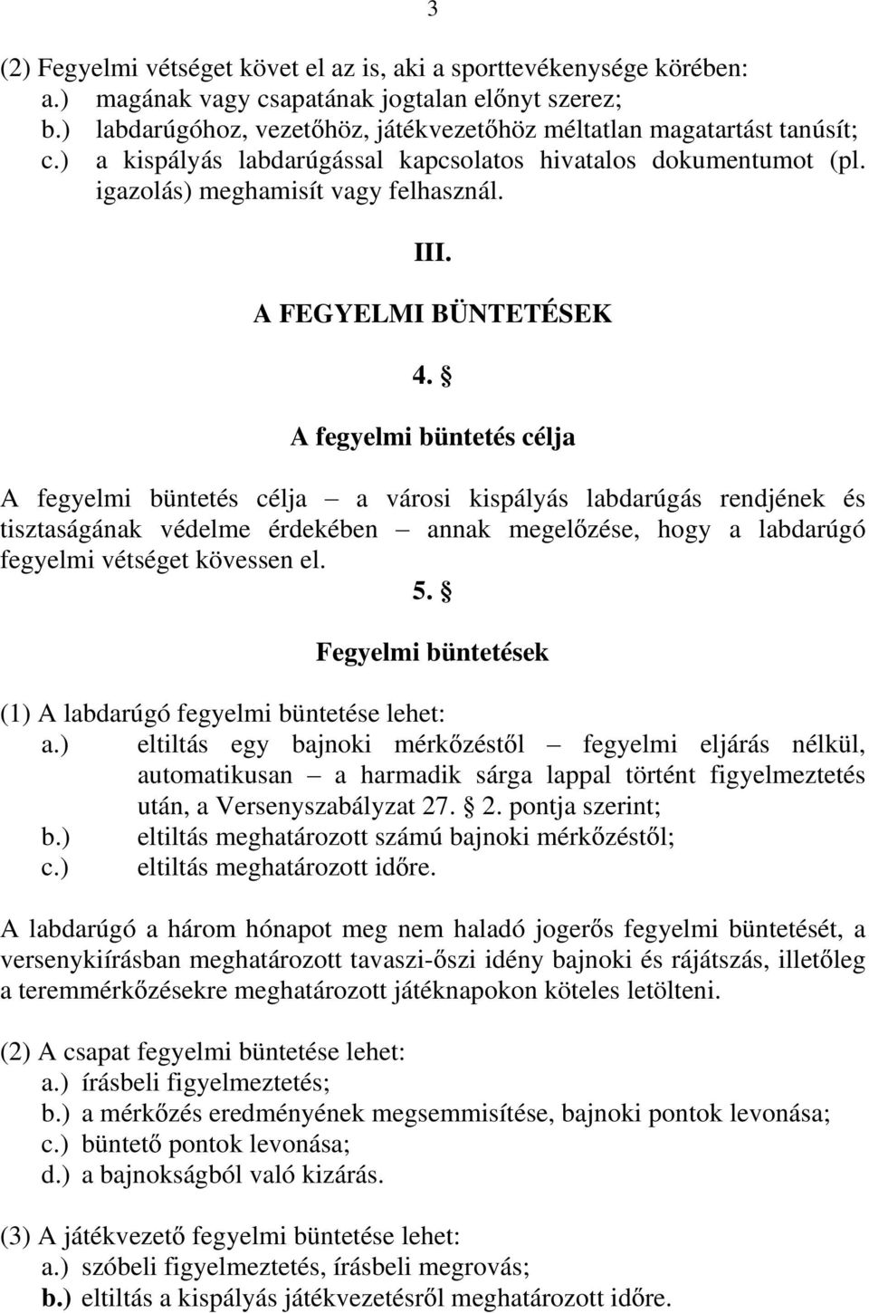 A FEGYELMI BÜNTETÉSEK 4.