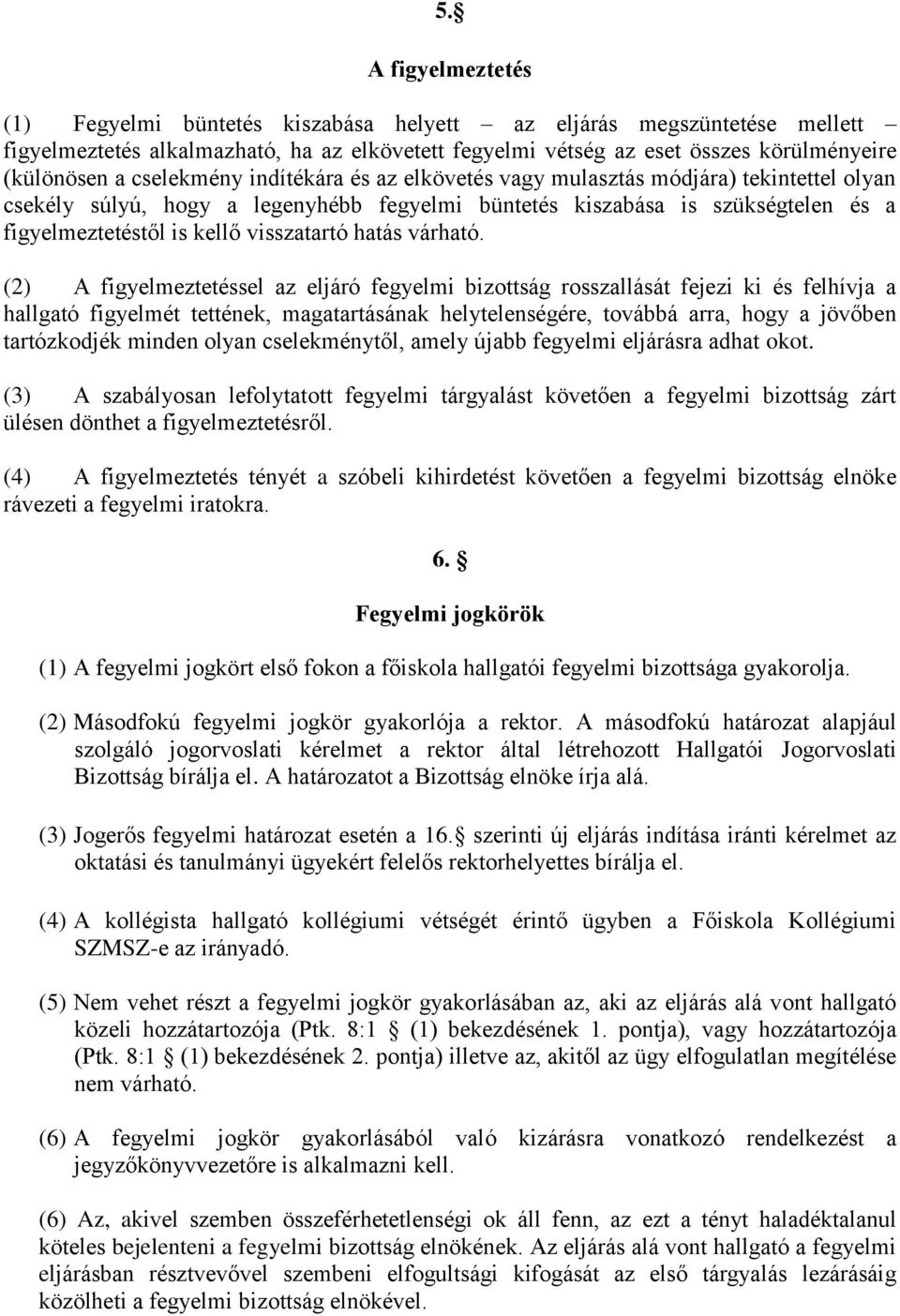 visszatartó hatás várható.