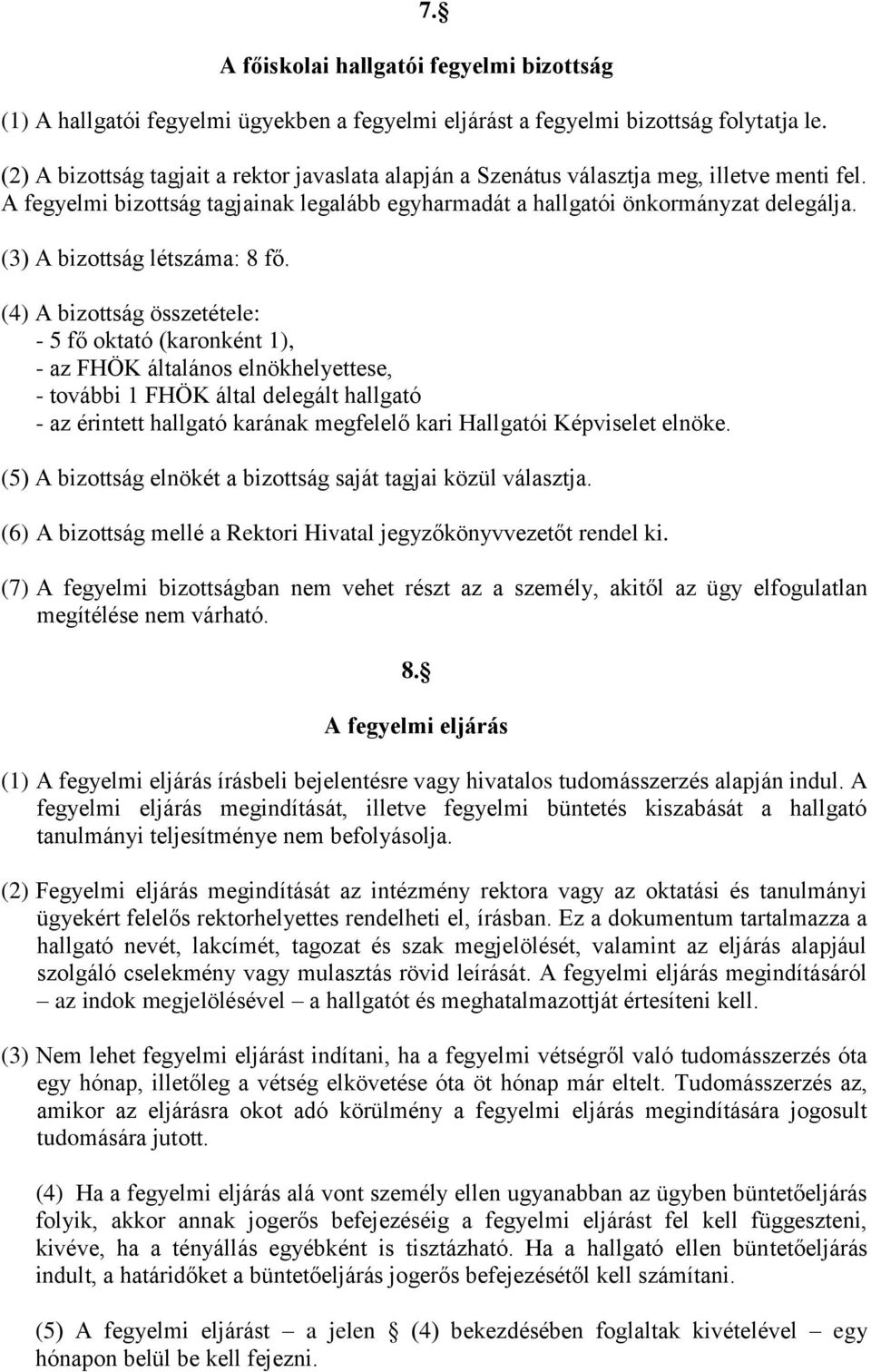 (3) A bizottság létszáma: 8 fő.