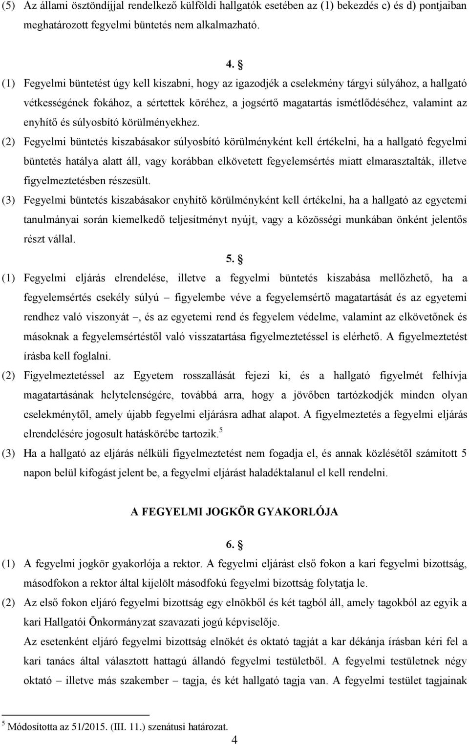 enyhítő és súlyosbító körülményekhez.