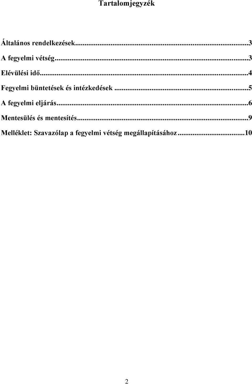 ..5 A fegyelmi eljárás...6 Mentesülés és mentesítés.