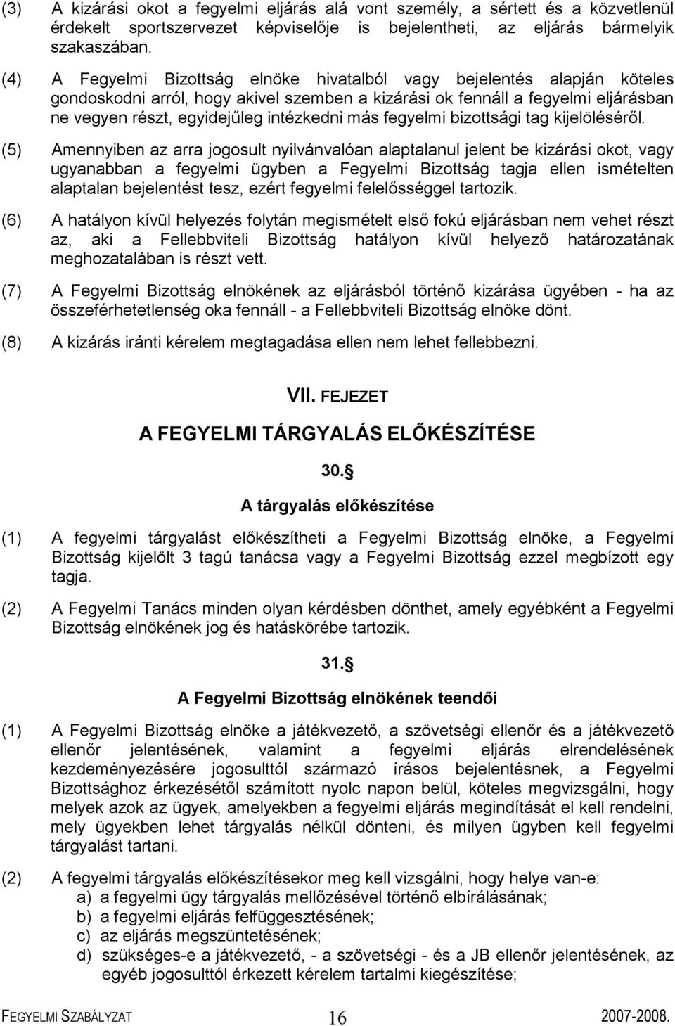 más fegyelmi bizottsági tag kijelöléséről.