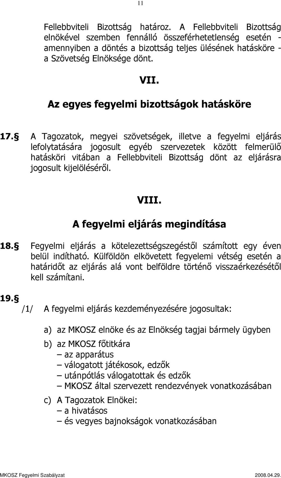 Az egyes fegyelmi bizottságok hatásköre 17.