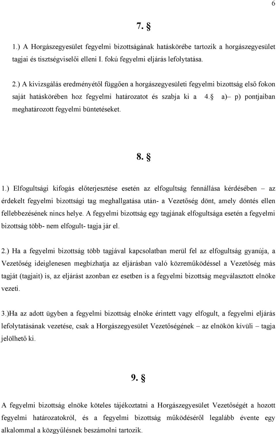 a) p) pontjaiban meghatározott fegyelmi büntetéseket. 8. 1.