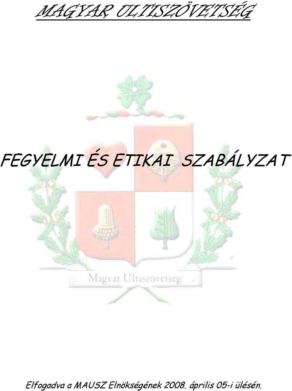 SZABÁLYZAT Elfogadva a