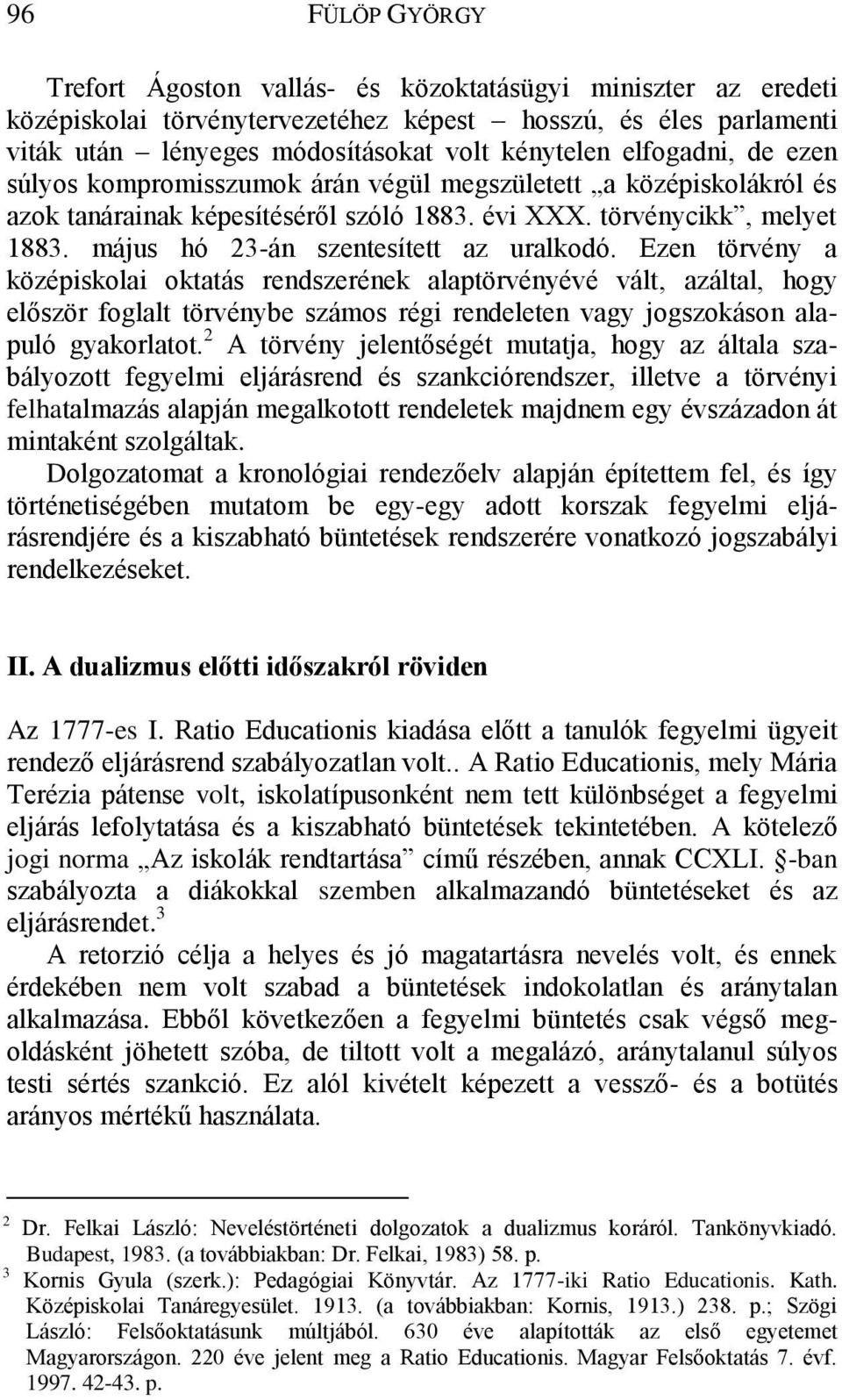 május hó 23-án szentesített az uralkodó.