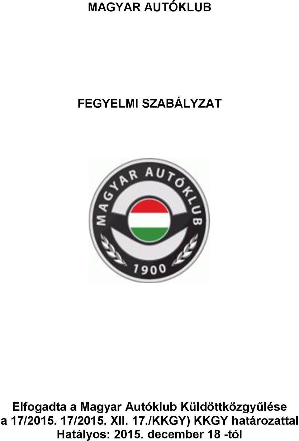 Küldöttközgyűlése a 17/2015. 17/2015. XII.