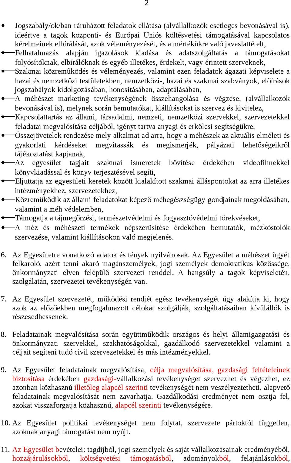 érintett szerveknek, Szakmai közreműködés és véleményezés, valamint ezen feladatok ágazati képviselete a hazai és nemzetközi testületekben, nemzetközi-, hazai és szakmai szabványok, előírások