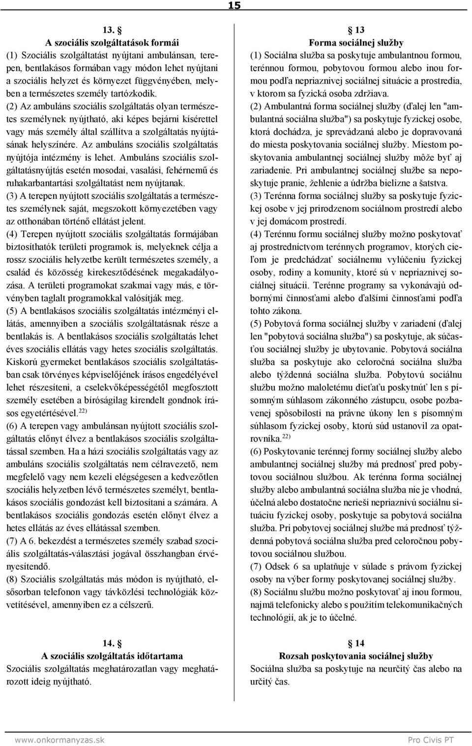 természetes személy tartózkodik.
