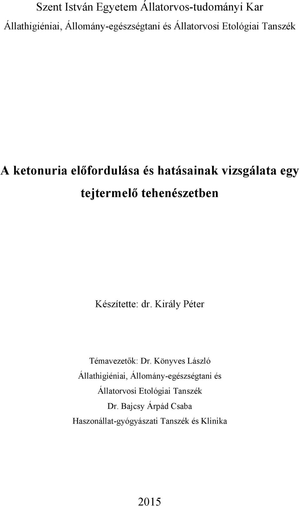 Király Péter Témavezetők: Dr.