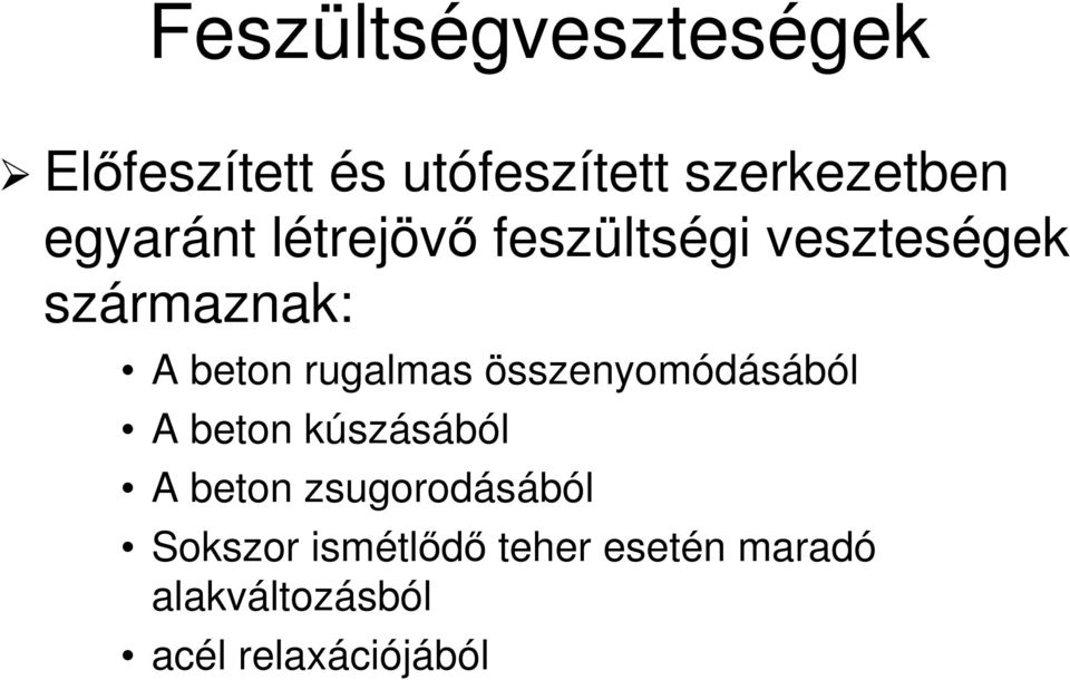 rugalmas összenyomódásából A beton kúszásából A beton