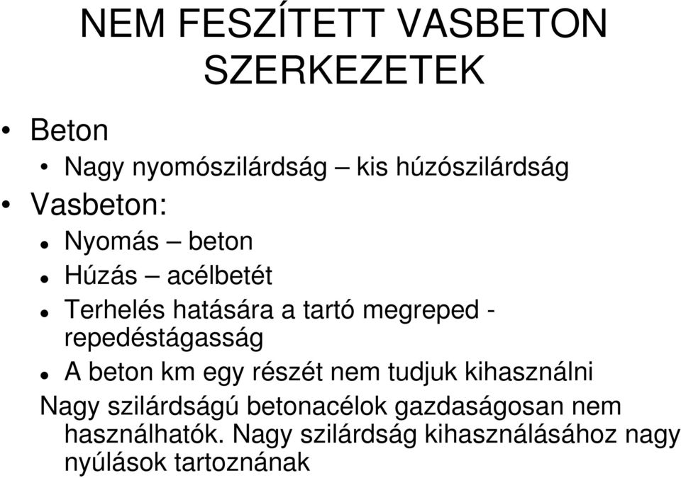 repedéstágasság A beton km egy részét nem tudjuk kihasználni Nagy szilárdságú