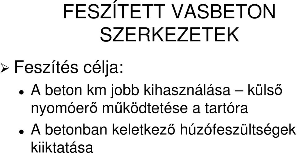 külsı nyomóerı mőködtetése a tartóra A