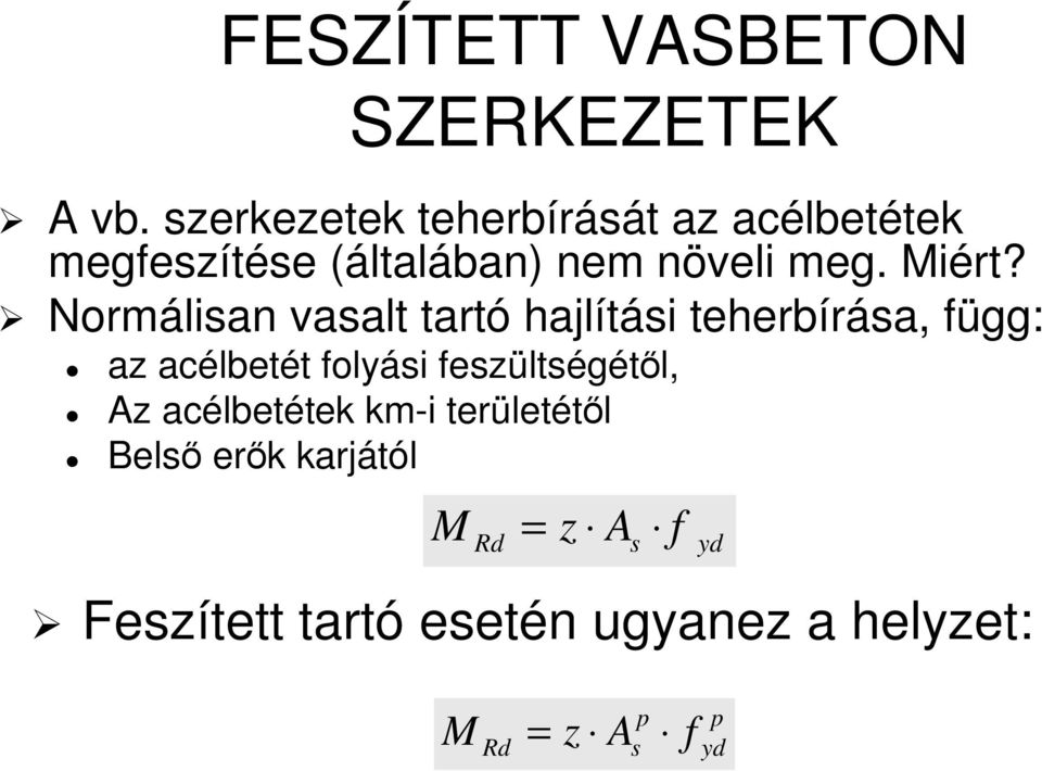 Normálisan vasalt tartó hajlítási teherbírása, függ: az acélbetét folyási