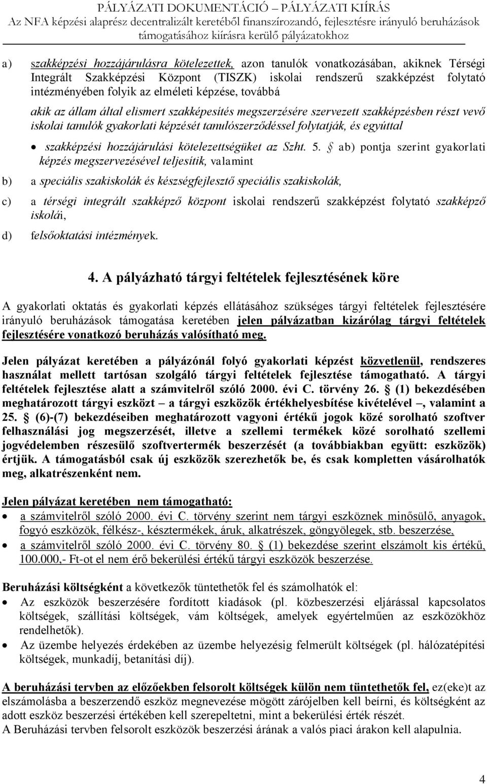 szakképzési hozzájárulási kötelezettségüket az Szht. 5.