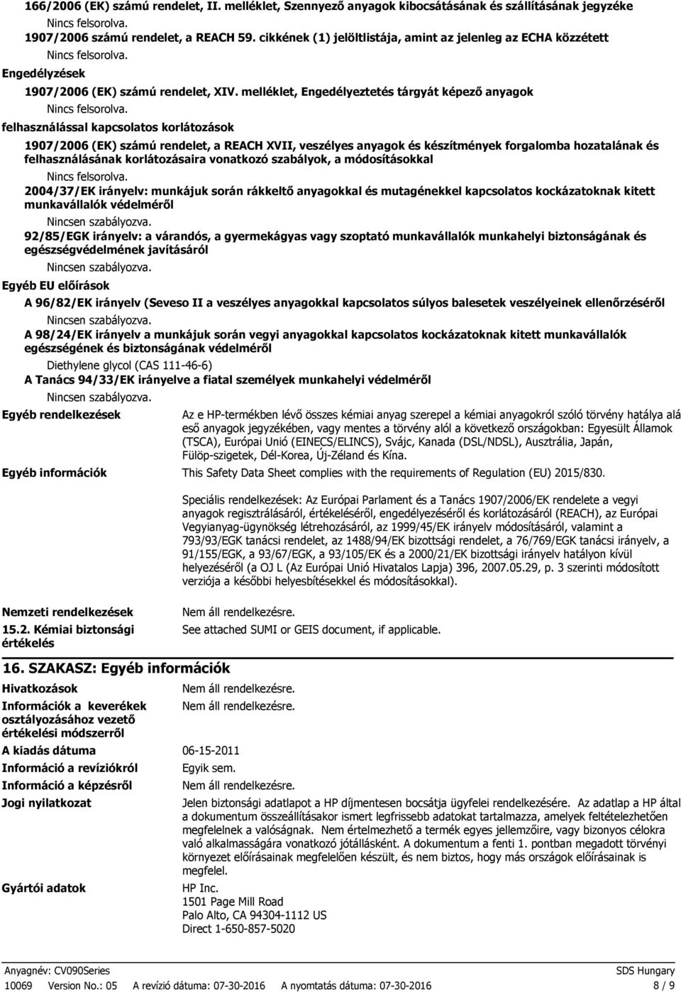 melléklet, Engedélyeztetés tárgyát képező anyagok felhasználással kapcsolatos korlátozások 1907/2006 (EK) számú rendelet, a REACH XVII, veszélyes anyagok és készítmények forgalomba hozatalának és