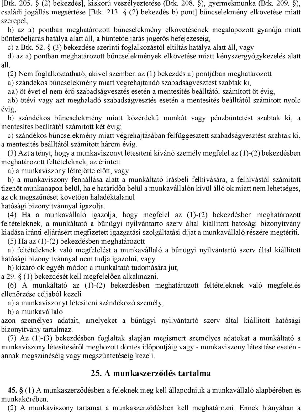jogerős befejezéséig, c) a Btk. 52.