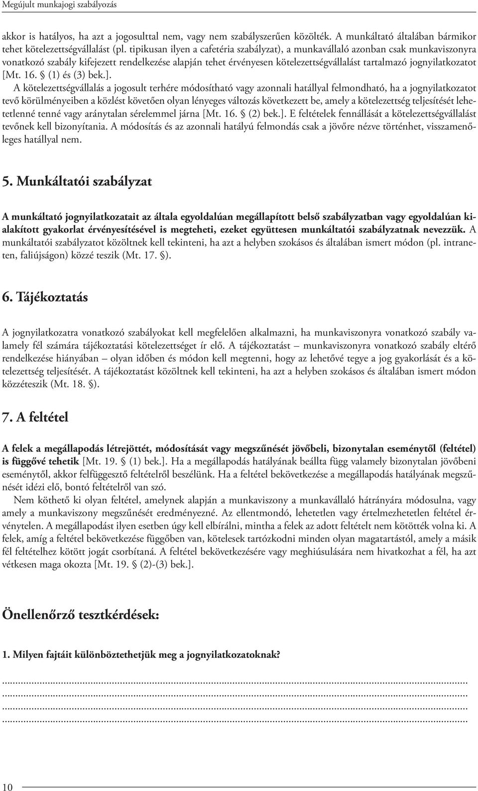[Mt. 16. (1) és (3) bek.].
