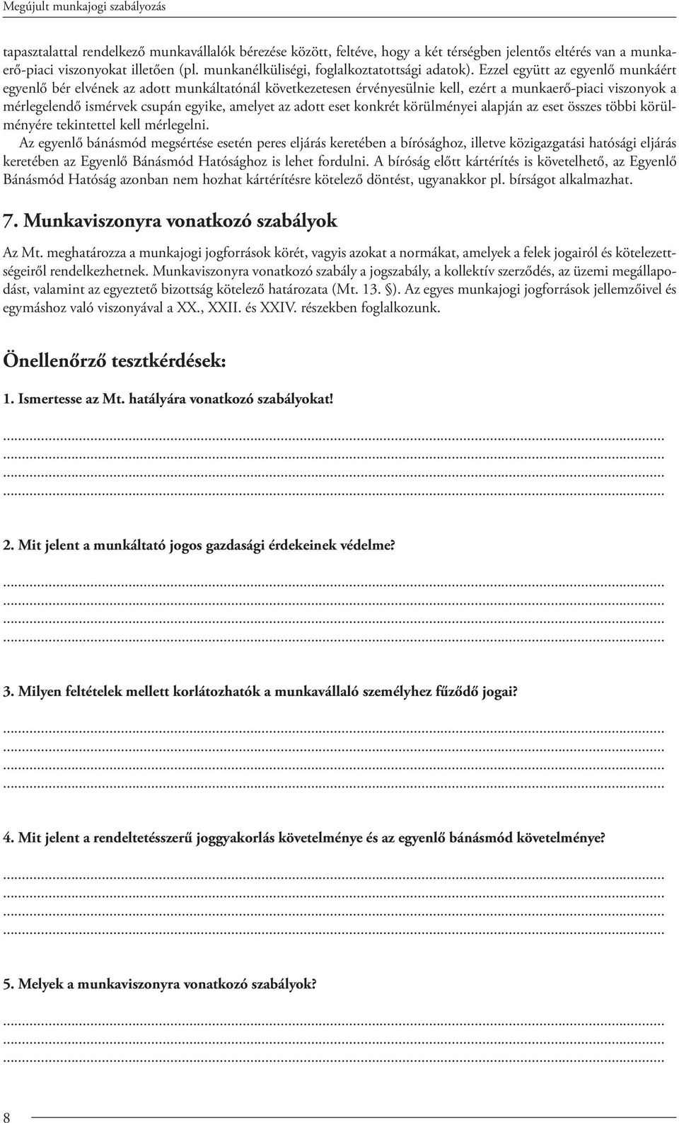 konkrét körülményei alapján az eset összes többi körülményére tekinteel kell mérlegelni.