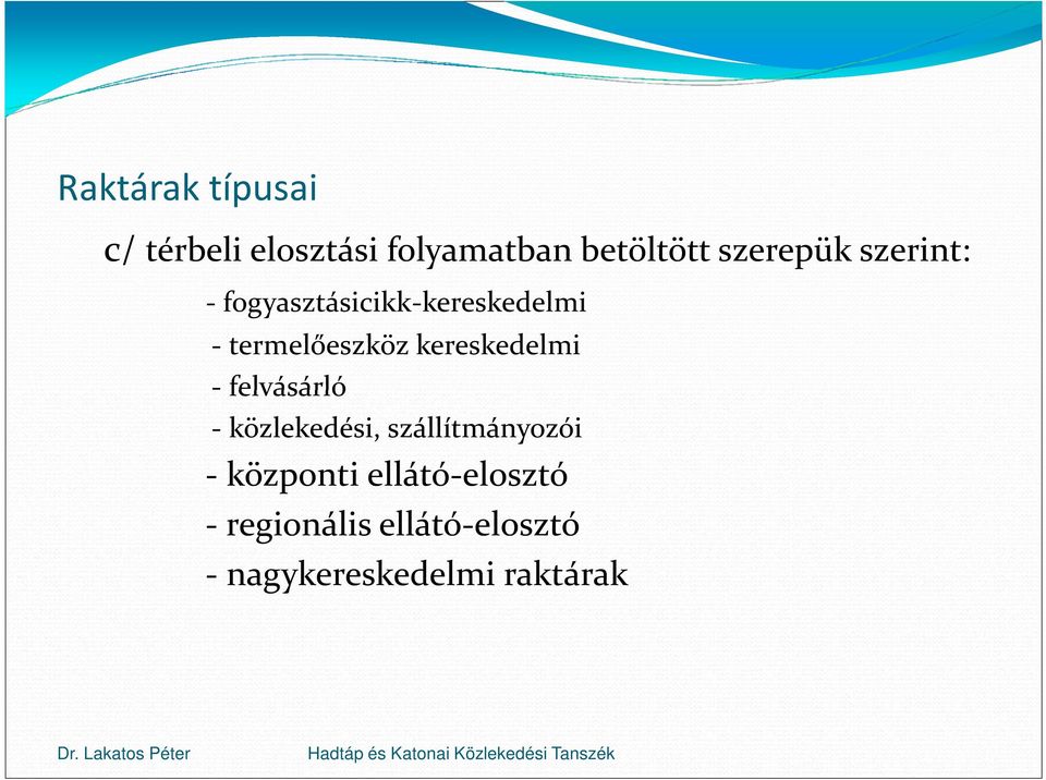kereskedelmi - felvásárló - közlekedési, szállítmányozói -