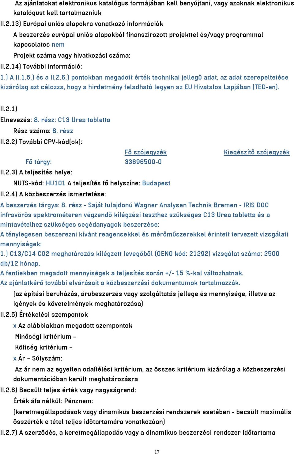 14) További információ: 1.) A II.1.5.) és a II.2.6.