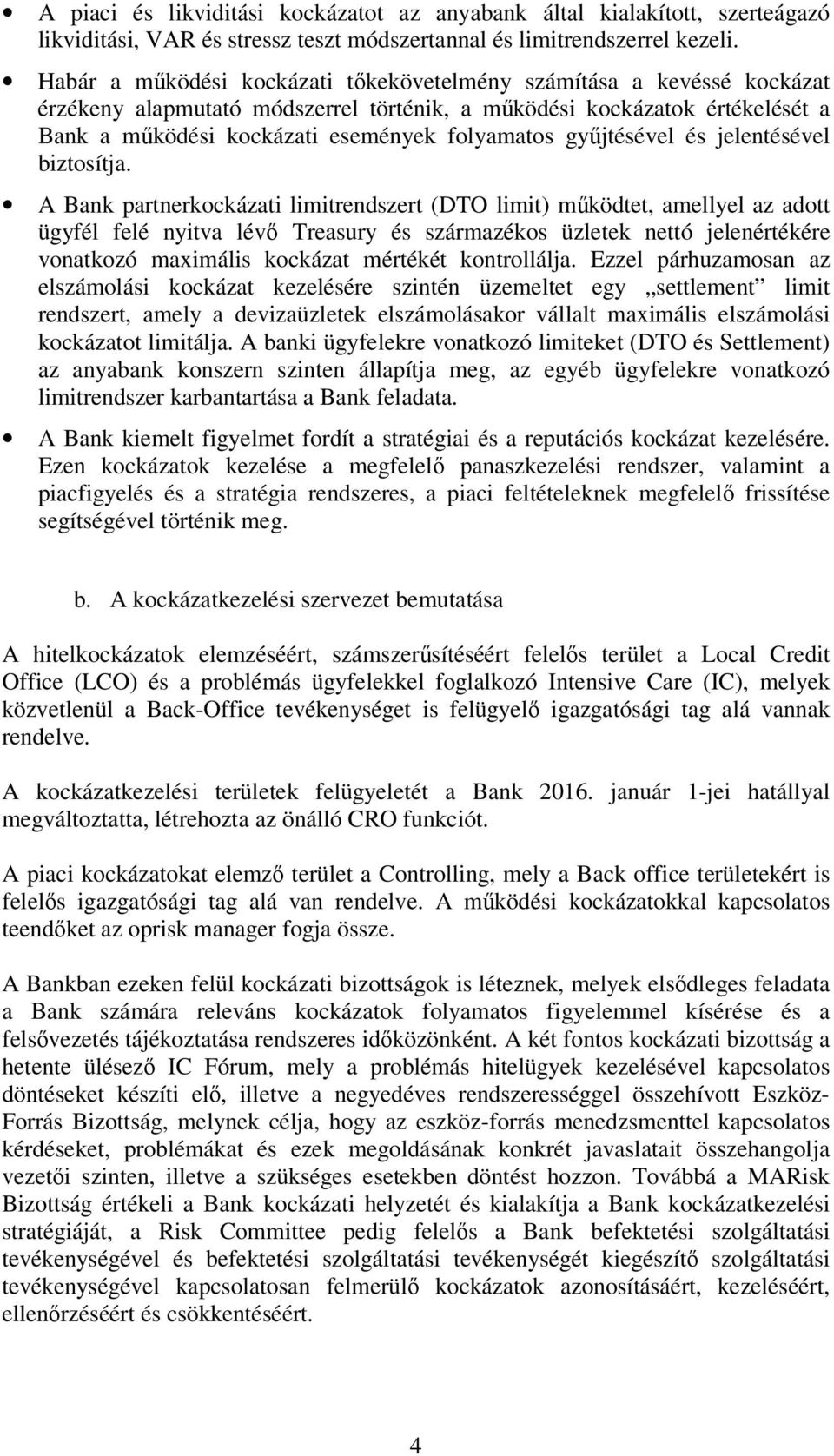 gyűjtésével és jelentésével biztosítja.