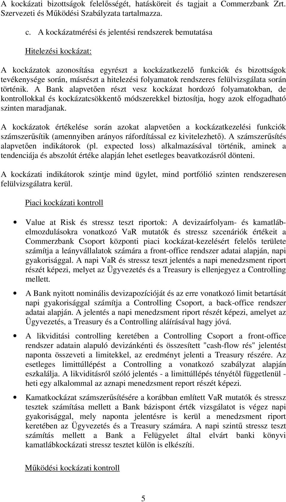 folyamatok rendszeres felülvizsgálata során történik.