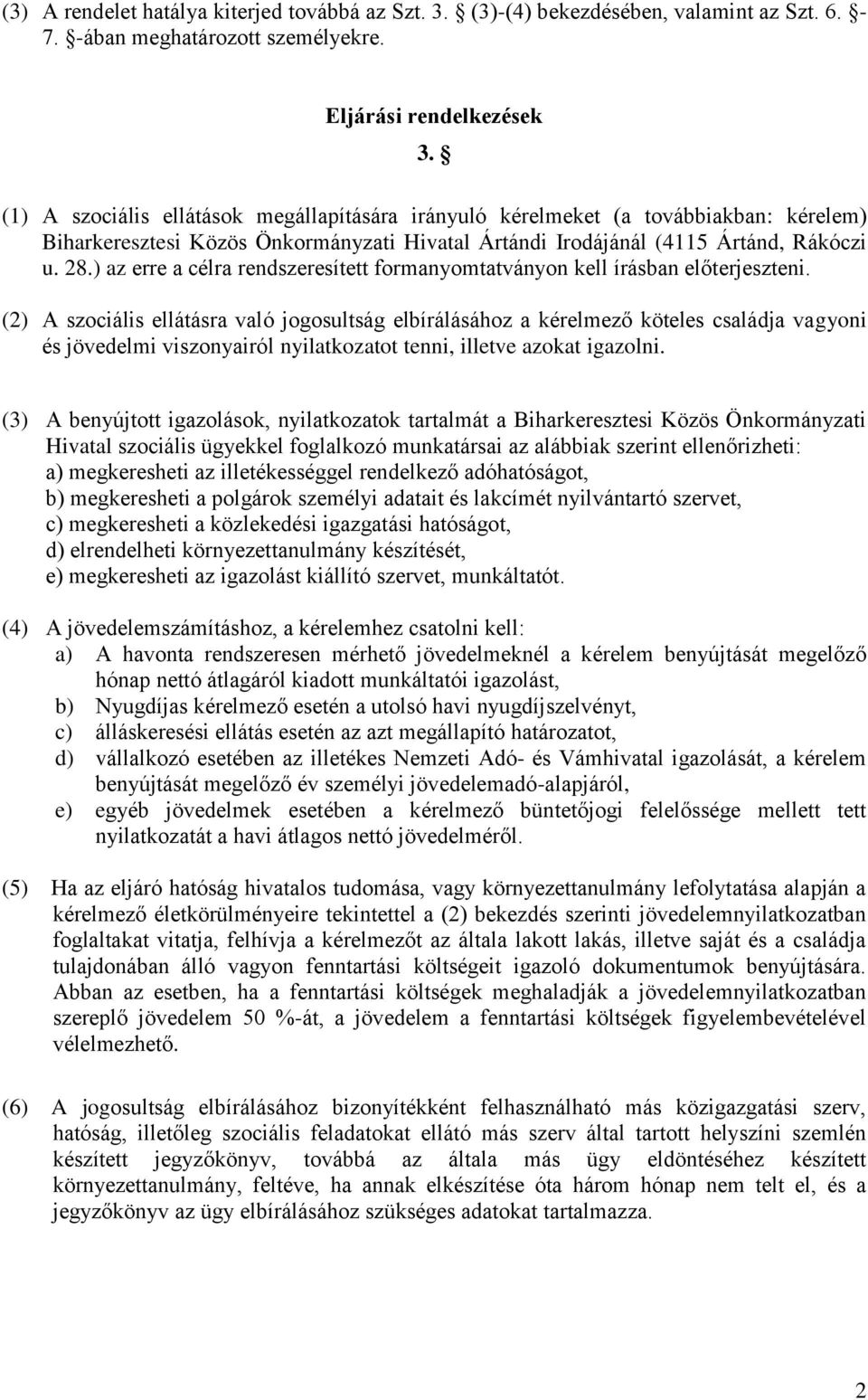 ) az erre a célra rendszeresített formanyomtatványon kell írásban előterjeszteni.