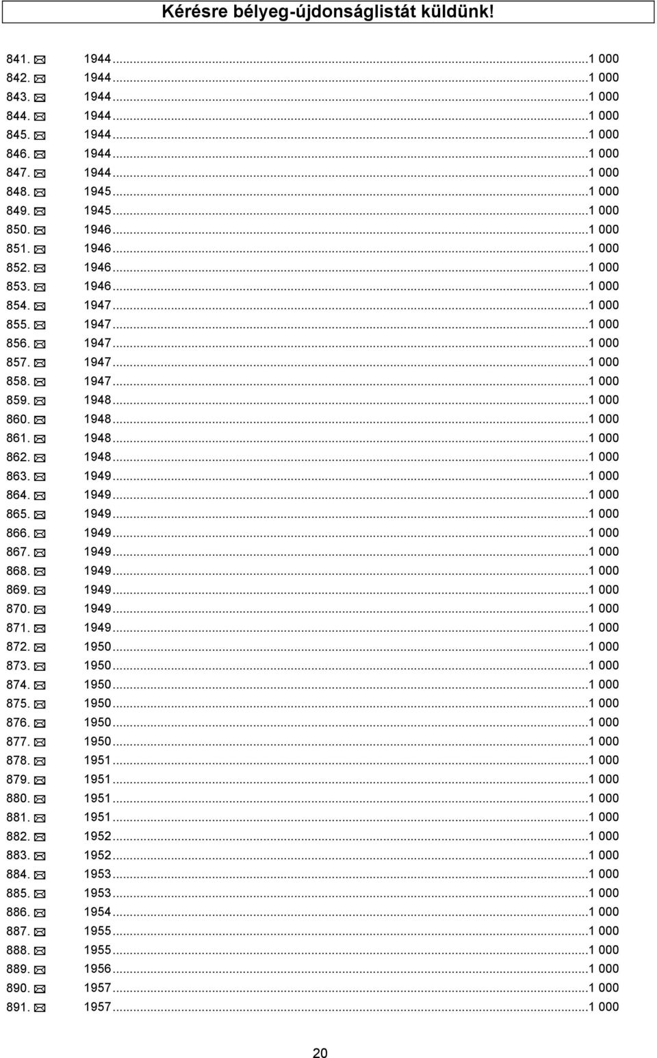 1948...1 000 862. 1948...1 000 863. 1949...1 000 864. 1949...1 000 865. 1949...1 000 866. 1949...1 000 867. 1949...1 000 868. 1949...1 000 869. 1949...1 000 870. 1949...1 000 871. 1949...1 000 872.