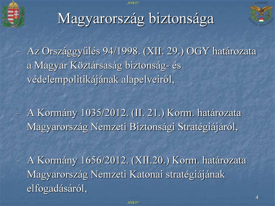 A Kormány 1035/2012. (II. 21.) Korm.