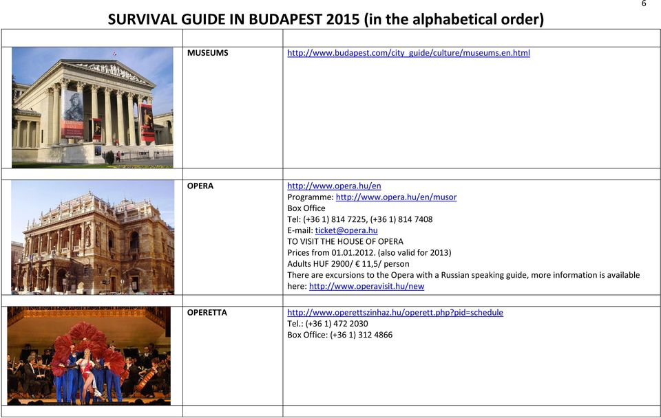 hu TO VISIT THE HOUSE OF OPERA Prices from 01.01.2012.