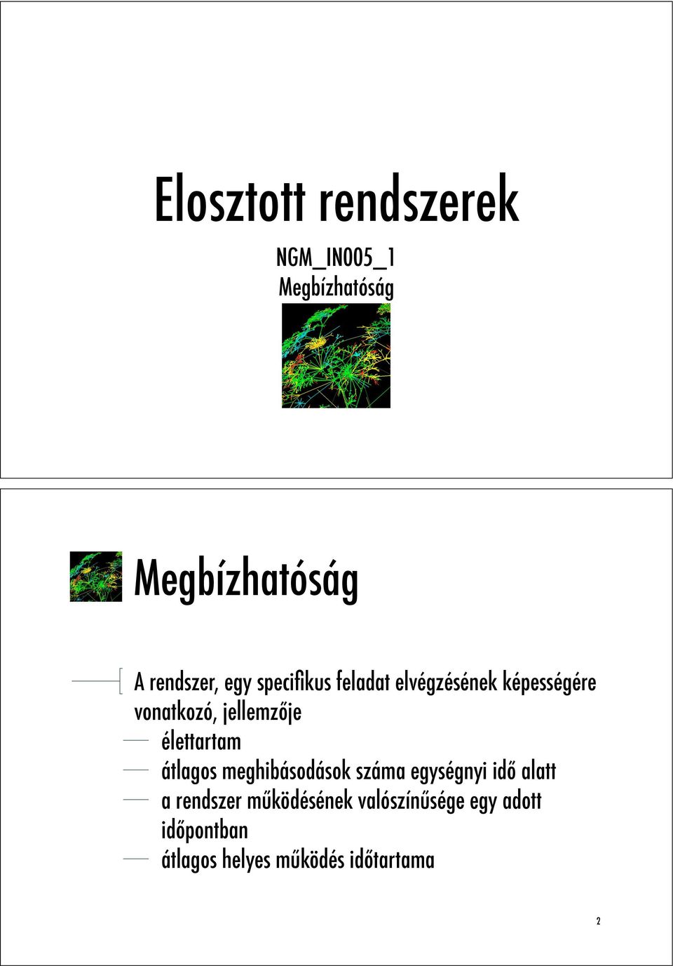 élettartam átlagos meghibásodások száma egységnyi id alatt a rendszer