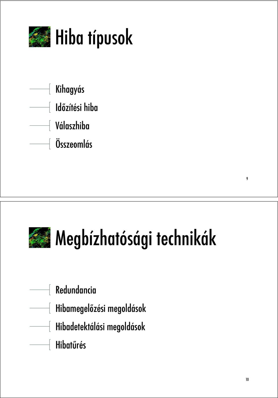 technikák Redundancia Hibamegelzési