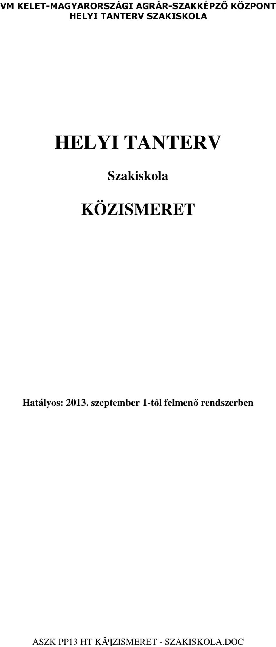 szeptember 1-től felmenő rendszerben