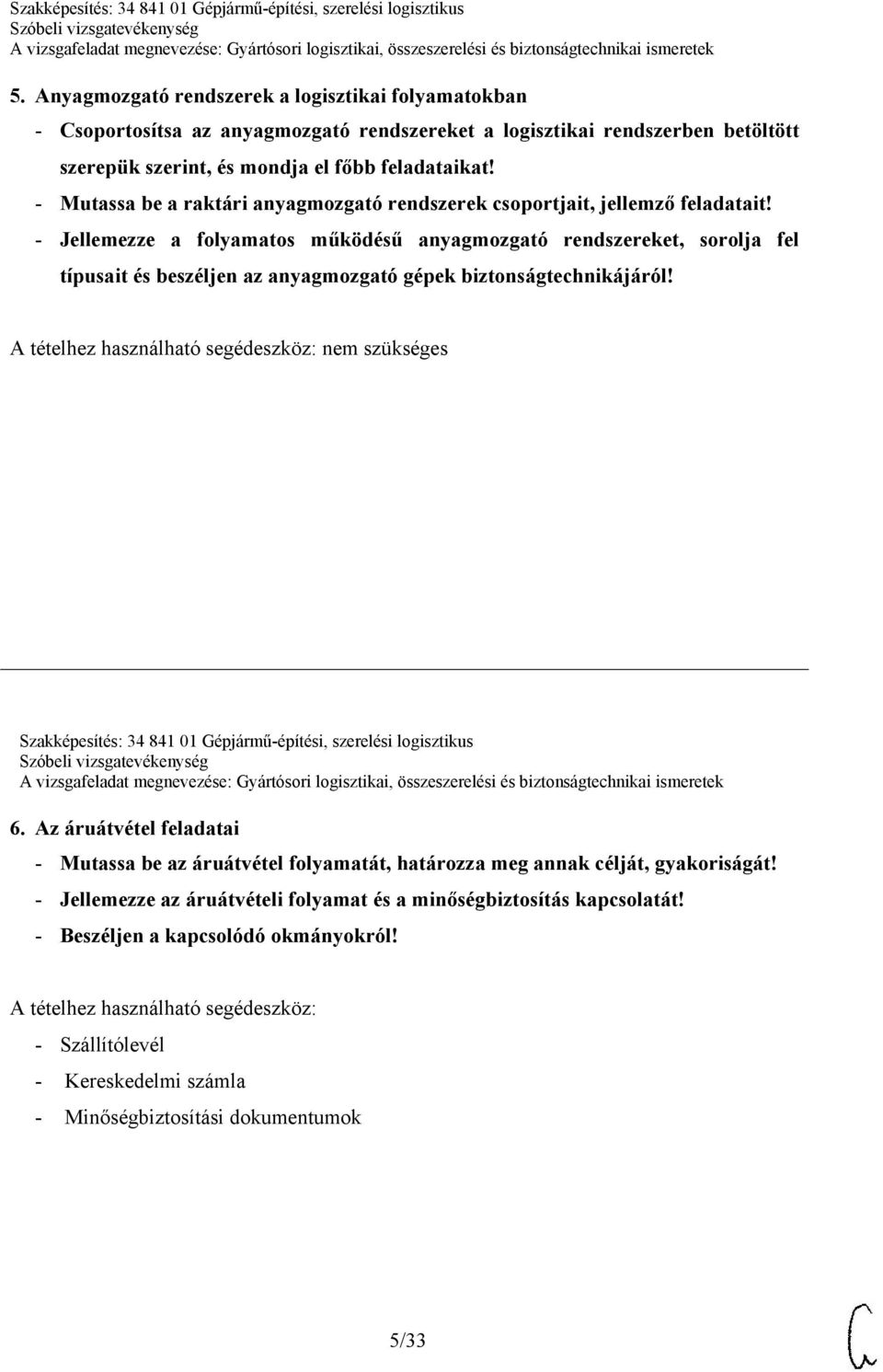 - Jellemezze a folyamatos működésű anyagmozgató rendszereket, sorolja fel típusait és beszéljen az anyagmozgató gépek biztonságtechnikájáról!